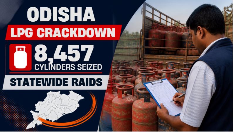 Odisha steps up LPG crackdown; 8,457 cylinders seized in statewide raids